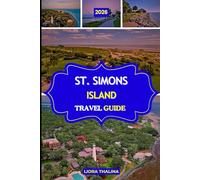 ST. SIMONS ISLAND TRAVEL GUIDE 2026: Discover Georgia’s Coastal Gem with Local Secrets, Stunning Beaches, Timeless Landmarks, and Insider Adventures