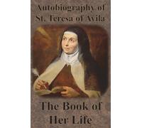 St Teresa of Av Autobiography of St. Teresa of Avila - The Bo (Copertina rigida)