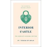 St. Teresa of Avila Interior Castle (Tascabile) Essential Wisdom Library