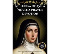St. Teresa of Avila Novena Prayer Devotion: A 9-Day Prayer, Reflection, and Interior Transformation