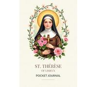 St. Thérèse of Lisieux Pocket Journal: A Small Catholic Notebook with Blank & Lined Pages for Notes, Ideas, Sketches & More