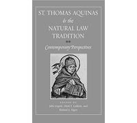 St. Thomas Aquinas And The Natural Law Tradition: Contemporary Perspectives