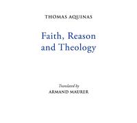 St Thomas Aquinas Armand M Faith, Reason and Theology: 32 (Mediaeval Sou (Book)