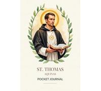 St. Thomas Aquinas Pocket Journal: A Small Catholic Notebook with Blank & Lined Pages for Notes, Ideas, Sketches & More