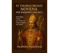 ST. THOMAS BECKET NOVENA FÜR WAHRHEIT UND MUT: 19
