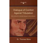 St Thomas More Dialogue of Comfort Against Tribulation (Tascabile)