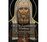 St Tikhon Bellavin On The Sacrament of Marriage (Tascabile)