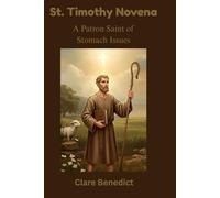 St. Timothy Novena: A Patron Saint of Stomach Issues