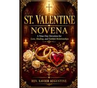 St. Valentine Novena: A Nine-Day Devotion for Love, Healing, and Faithful Relationships