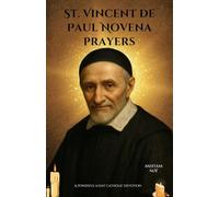 St. Vincent de Paul novena prayers: A Powerful 9-Day Catholic Devotion