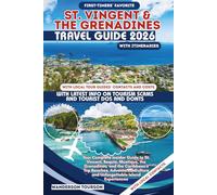 ST. VINCENT & THE GRENADINES: Your Complete Insider Guide to St. Vincent, Bequia, Mustique, the Grenadines, and the Caribbean's Top Beaches, Adventures, Culture and Unforgettable Island Experiences