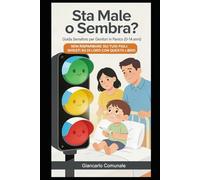 Sta male o sembra ?: Guida semaforo per genitori in panico (0-14 anni)