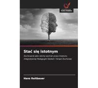 Sta¿ si¿ istotnym: Duchowo¿¿ jako istotny wymiar pracy Instytutu Integratywnej Pedagogiki Gestalt i Terapii Duchowej
