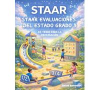 STAAR Evaluaciones del Estado de Texas para la Preparación Académica Matemáticas 3° Grado: “STAAR Evaluaciones del Estado de Texas para la Preparación Académica Matemáticas 3° Grado”