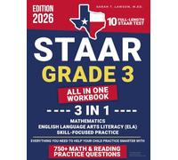 STAAR Grade 3 all in one Workbook: Everything You Need to Help Your Child Practice Smarter with 750+ Math & Reading Practice Questions and 10 Full-Length STAAR Test