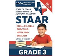 STAAR Grade 3 - Skill-by-Skill Reading & Math Practice: Focused Practice by Subject with Easy-to-Follow Exercises and Clear Answers, to Help Your Kid to Succeed