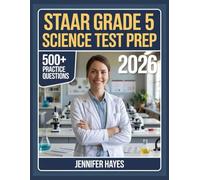 STAAR Grade 5 Science Test Prep 2026: 500+ Review Questions with Full Explanations and Study Guidelines