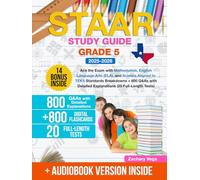 STAAR Study Guide Grade 5: Ace the Exam with Mathematics, English Language Arts (ELA), and Science Aligned to TEKS Standards Breakdowns + 800 Q&As with Detailed Explanations (20 Full-Length Tests)