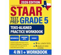 STAAR Test Prep Grade 5: The Most Complete TEKS-Aligned Practice Workbook for Mathematics, Language Arts & Science with 3 Full-Length Tests | 4h Online Video Lessons Included