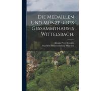 Staatliche Münzsa Die Medaillen und Münzen des Gessammthause (Copertina rigida)