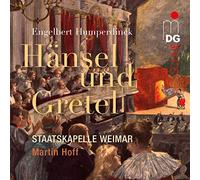 Staatskapelle Weimar/ Martin Hoff (Cond. - Humperdinck: Hansel & Gretel A Fairyt