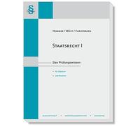 Staatsrecht I: Das Prüfungswissen für Studium und Examen