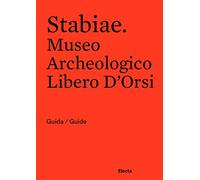 Stabiae. Museo Archeologico Libero D'Orsi. Ediz. bilingue