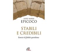 Stabili e credibili. Esercizi di fedeltà quotidiana