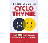 Stabiliser la Cyclothymie: Les 7 Clés pour Stabiliser son Humeur et Retrouver un Équilibre au Quotidien | Cyclothymique | Soigner sa Cyclothymie | ... | J'Apprends a Gérer ma Cyclothymie