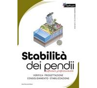Stabilità dei pendii. Software professionale. Verifica, progettazione, consolidamento, stabilizzazione di pendii. Con software