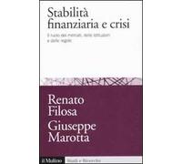 Stabilità finanziaria e crisi. Il ruolo dei mercati, delle istituzioni e delle regole