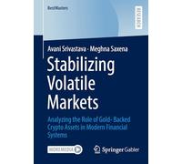 Stabilizing Volatile Markets: Analyzing the Role of Gold- Backed Crypto Assets in Modern Financial Systems