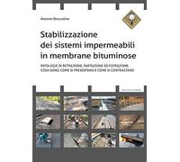 Stabilizzazione dei sistemi impermeabili in membrane bituminose. Patologie di retrazione, raptazione ed estrazione. Cosa sono, come si presentano e come si contrastano