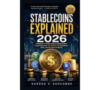 Stablecoins Explained 2026: A Beginner-Friendly Guide to Digital Dollars, Crypto Payments, the GENIUS Act, Regulation, Risks, and the Future of Money