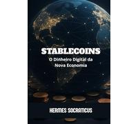 Stablecoins: O Dinheiro Digital da Nova Economia
