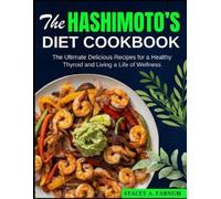 Stacey A Farnum The Hashimoto's Diet Cookbook (Tascabile)