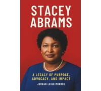 Stacey Abrams: Legacy of Purpose, Advocacy, and Impact
