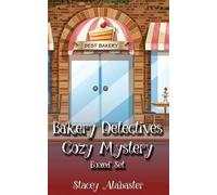 Stacey Alabaste Bakery Detectives Cozy Mystery Boxed Set (Books 1 - (Tascabile)