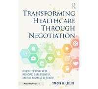 Stacey B. Lee Transforming Healthcare Through Negotiation (Tascabile)