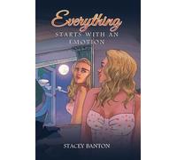 Stacey Banton Everything Starts With an Emotion (Tascabile)