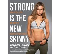 Stacey Colino Jennifer Cohen Strong Is the New Skinny (Tascabile)