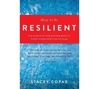 Stacey Copas How To Be Resilient (Tascabile)