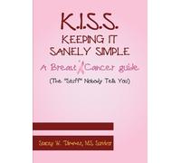 Stacey Dimmer K.I.S.S. Keeping It Sanely Simple- A Breast Cancer Gui (Tascabile)