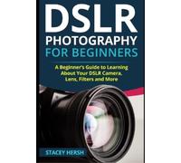 Stacey Hersh Dslr Photography for Beginners (Tascabile) Dslrs for Beginners