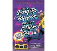 Stacey Jackson Ruth Elkins How A Gangsta Rapper Made Me A Better Mom (Tascabile)