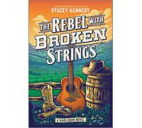 Stacey Kennedy The Rebel with Broken Strings: A Spicy Western Romanc (Tascabile)