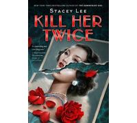Stacey Lee Kill Her Twice (Copertina rigida)
