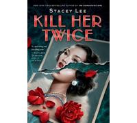 Stacey Lee Kill Her Twice (Tascabile)