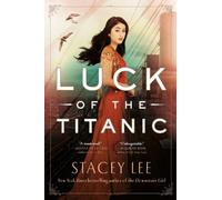 Stacey Lee Luck of the Titanic (Copertina rigida)
