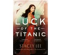 Stacey Lee Luck of the Titanic (Tascabile)
